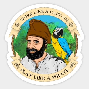 Work Like A Captain - Play Like A Pirate Sticker